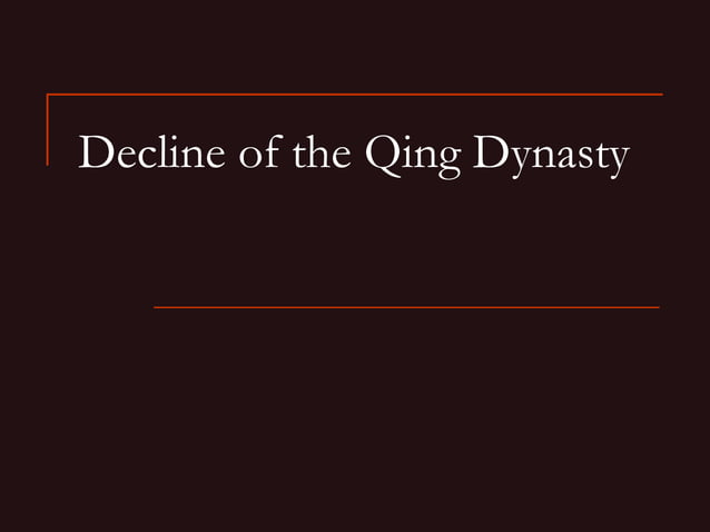 Decline of the Qing Dynasty Causes | PPT