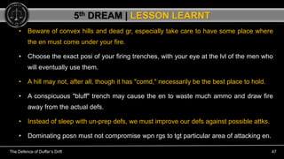 The Defence of Duffer’s Drift 47
• Beware of convex hills and dead gr, especially take care to have some place where
the e...