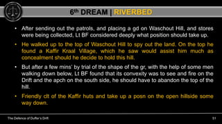 The Defence of Duffer’s Drift 51
• After sending out the patrols, and placing a gd on Waschout Hill, and stores
were being...