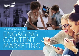 The definitive guide to engaging content marketing 141111