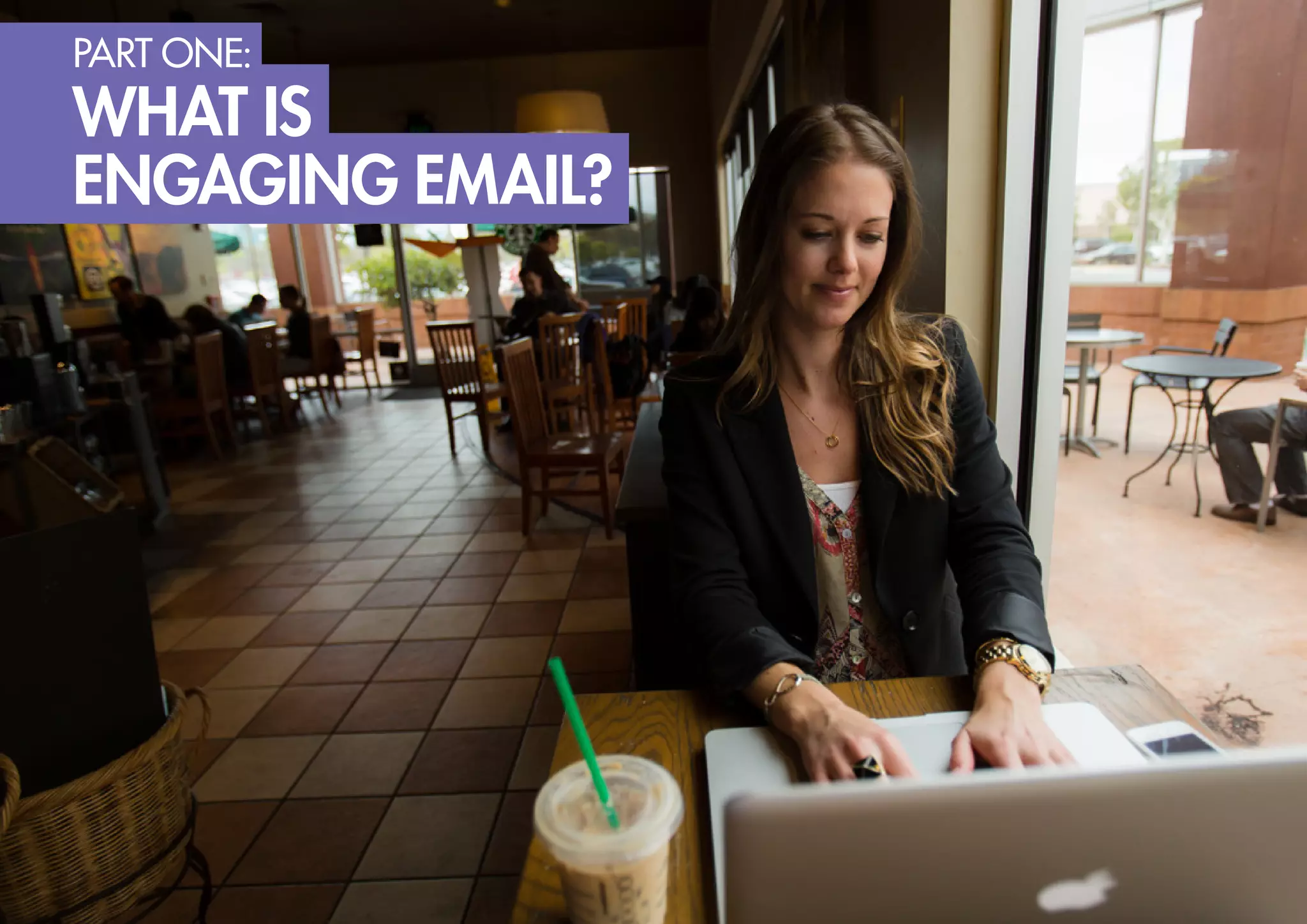 part one:

What is
engaging email?

 