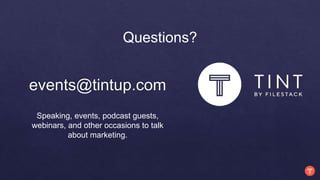 Speaking, events, podcast guests,
webinars, and other occasions to talk
about marketing.
Questions?
 