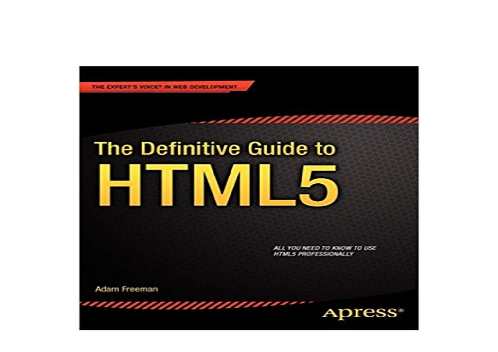 BOOK_PAPERBACK The Definitive Guide to HTML5 1st ed Edition ^^Full_Books^^