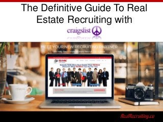 The Definitive Guide To Real
Estate Recruiting with

 