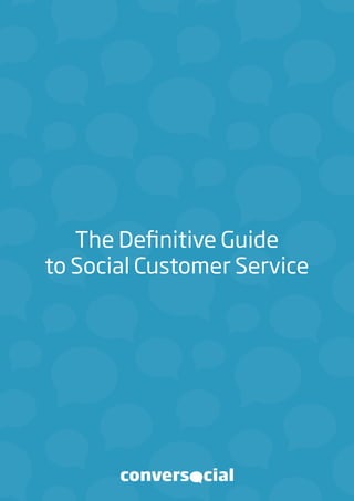 The Definitive Guide
to Social Customer Service
 