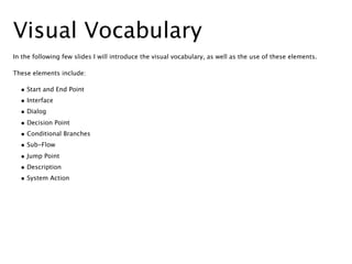 Visual Vocabulary
In the following few slides I will introduce the visual vocabulary, as well as the use of these elements...