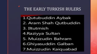 z
THE EARLY TURKISH RULERS
 