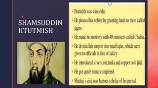 z
SHAMSUDDIN
IITUTMISH
 