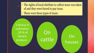 z
1.Kharaj in
cultivation
, 50 % of
famers
produce .
On
cattle
On
houses
 