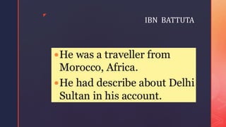 z
IBN BATTUTA
 