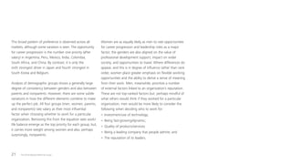 The 2016 Deloitte Millennial Survey21
This broad pattern of preference is observed across all
markets, although some variation is seen. The opportunity
for career progression is the number one priority (after
salary) in Argentina, Peru, Mexico, India, Colombia,
South Africa, and China. By contrast, it is only the
sixth strongest driver in Japan and fourth strongest in
South Korea and Belgium.
Analysis of demographic groups shows a generally large
degree of consistency between genders and also between
parents and nonparents. However, there are some subtle
variations in how the different elements combine to make
up the perfect job. All four groups (men, women, parents,
and nonparents) rate salary as their most influential
factor when choosing whether to work for a particular
organization. Removing this from the equation sees work/
life balance emerge as the top priority for each group; but,
it carries more weight among women and also, perhaps
surprisingly, nonparents.
Women are as equally likely as men to rate opportunities
for career progression and leadership roles as a major
factor; the genders are also aligned on the value of
professional development support, impact on wider
society, and opportunities to travel. Where differences do
appear, and this is in degree of influence rather than rank
order, women place greater emphasis on flexible working
opportunities and the ability to derive a sense of meaning
from their work. Men, meanwhile, prioritize a number
of external factors linked to an organization’s reputation.
These are not top-ranked factors but, perhaps mindful of
what others would think if they worked for a particular
organization, men would be more likely to consider the
following when deciding who to work for:
•	Investment/use of technology;
•	Being fast-growing/dynamic;
•	Quality of products/services;
•	Being a leading company that people admire; and
•	The reputation of its leaders.
 