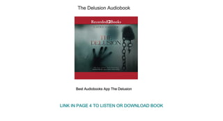 The Delusion Audiobook
Best Audiobooks App The Delusion
LINK IN PAGE 4 TO LISTEN OR DOWNLOAD BOOK
 