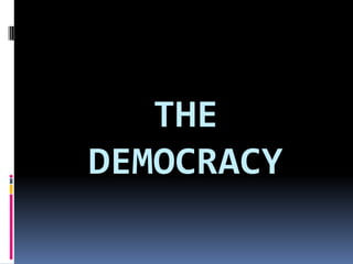 THE
DEMOCRACY

 