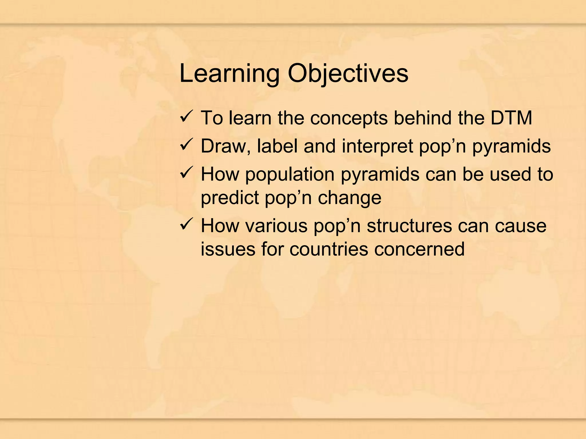Learning ObjectivesTo learn the concepts behind the DTM