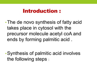 The de novo synthesis of fatty acid | PPTX
