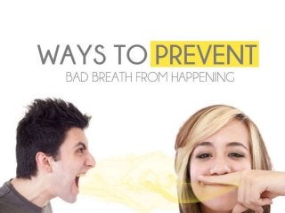 Ways to Prevent Bad Breath from Happening
 