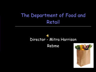 The department of food and retail