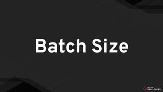 Batch Size
 