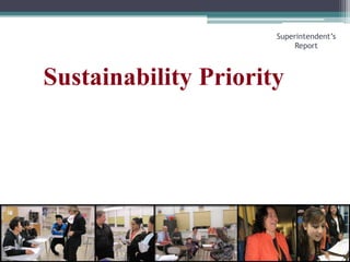 Sustainability PrioritySuperintendent’s Report