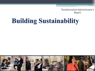 Building SustainabilityTransformation Administrator’s Report