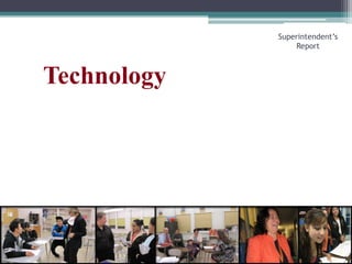 TechnologySuperintendent’s Report