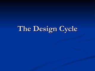The Design Cycle 