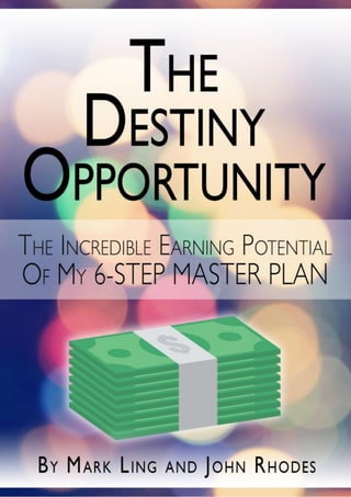 THE DESTINY OPPORTUNITY
Ling & Rhodes | 1 of 33
 