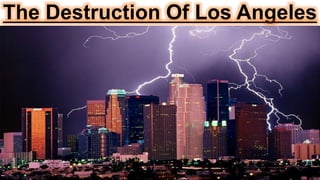 The Destruction Of Los Angeles
 