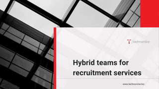 Hybrid teams for recruitment services