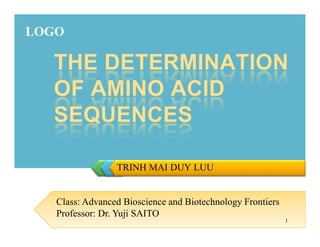 LOGO
TRINH MAI DUY LUU
Class: Advanced Bioscience and Biotechnology Frontiers
Professor: Dr. Yuji SAITO
1
 