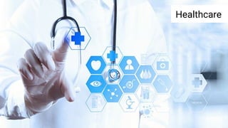 Healthcare
 