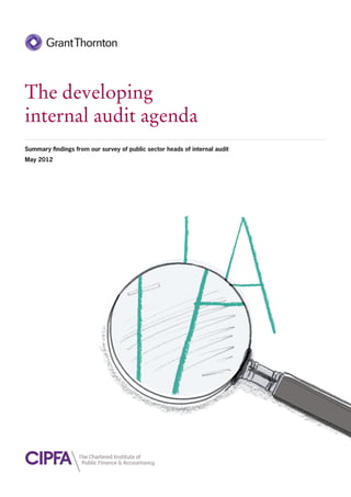 The developing
internal audit agenda
Summary findings from our survey of public sector heads of internal audit
May 2012
 