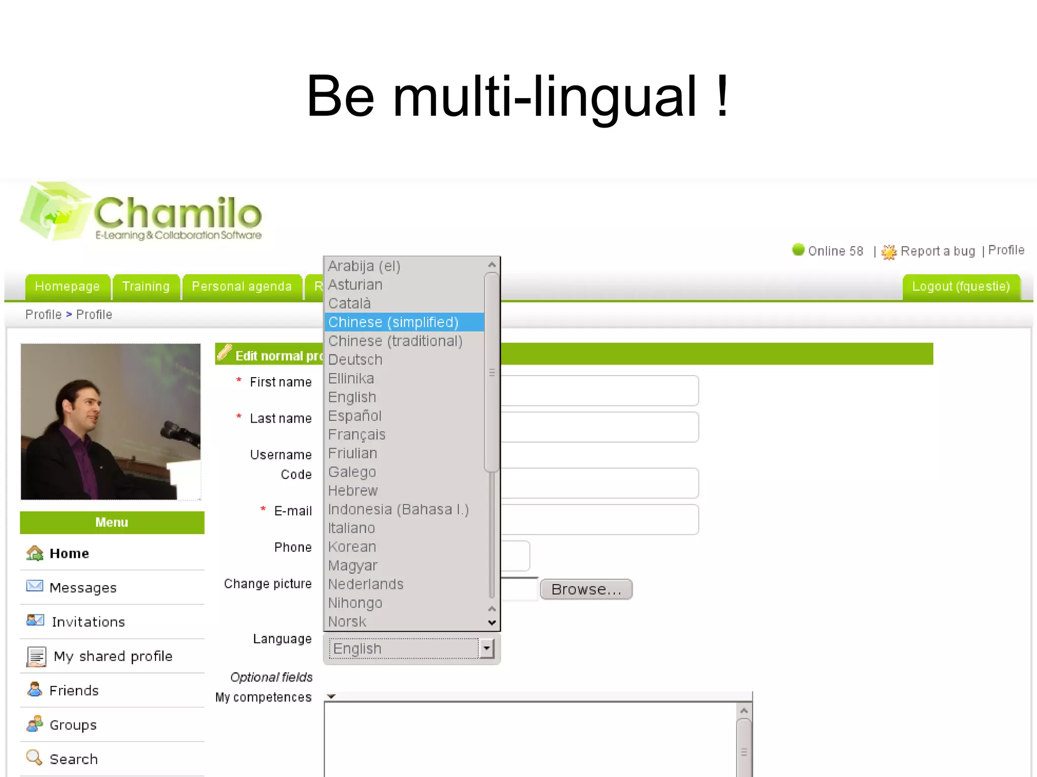Be multi-lingual !




                     54
 