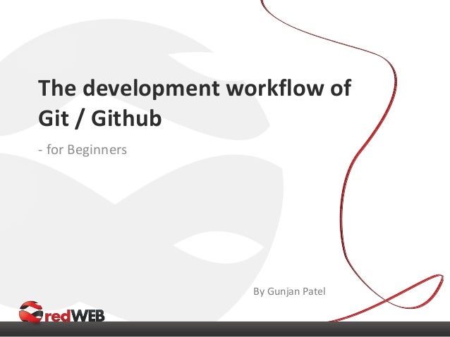 Github Tutorial For Beginners Ppt | the development workflow of git github for beginners Github Tutorial For Beginners Ppt | the development workflow of git github for beginners