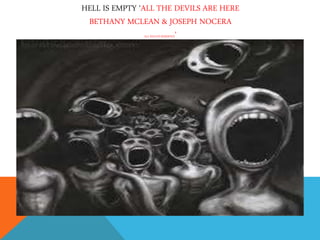 HELL IS EMPTY ‘ALL THE DEVILS ARE HERE
BETHANY MCLEAN & JOSEPH NOCERA
ALL RIGHTS RESERVED’
 