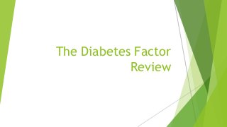 The Diabetes Factor
Review
 