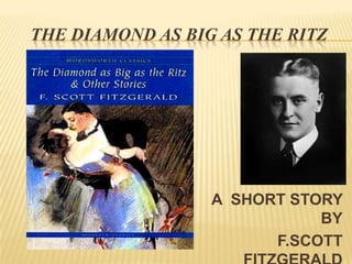 THE DIAMOND AS BIG AS THE RITZ
A SHORT STORY
BY
F.SCOTT
 