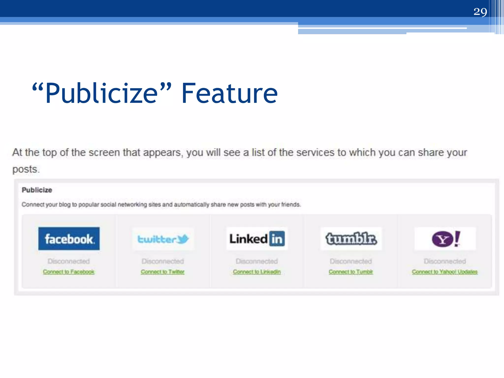 29




“Publicize” Feature
 
