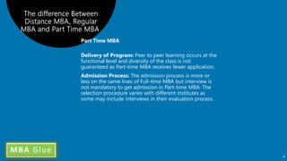 G
The difference Between
Distance MBA, Regular
MBA and Part Time MBA
4
 