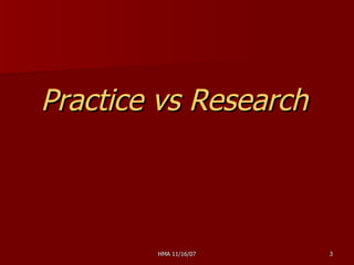 Difference Between Study Practice The difference between practice and research 111607 | PPT