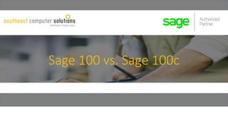 Sage 100 vs. Sage 100c
 