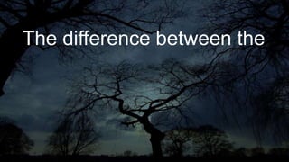 The difference between the
 