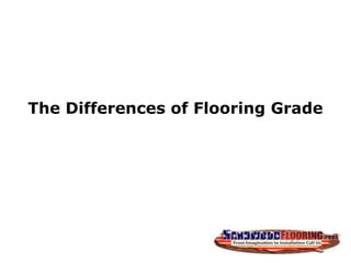 The Differences of Flooring Grade  