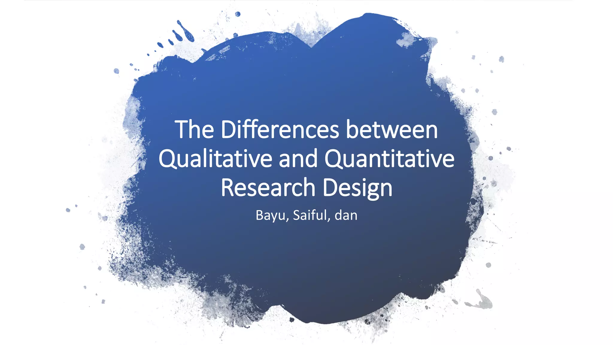 The differences between qualitative and quantitative research design | PPTX