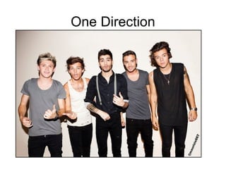 One Direction
 