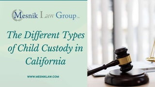 The Different Types of Child Custody in California.