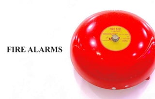 FIRE ALARMS
 