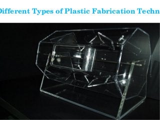 Different Types of Plastic Fabrication Techni
 