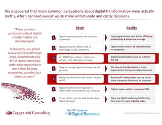 We discovered that many common perceptions about digital transformation were actually
myths, which can lead executives to ...
