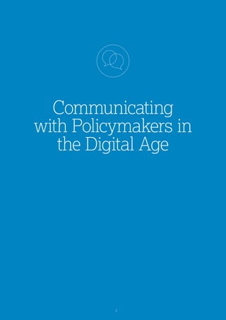 3
Communicating
with Policymakers in
the Digital Age
 